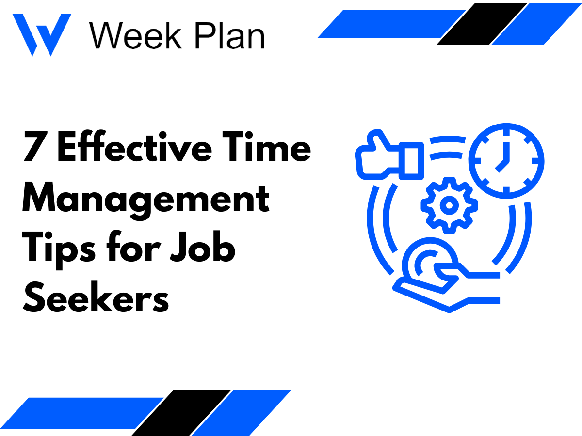 7 Effective Time Management Tips for Job Seekers